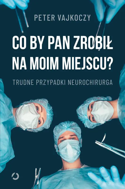 Co by pan zrobił na moim miejscu?