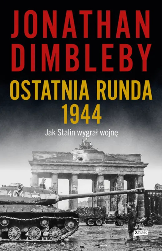 Ostatnia runda 1944: Jak Stalin wygrał wojnę