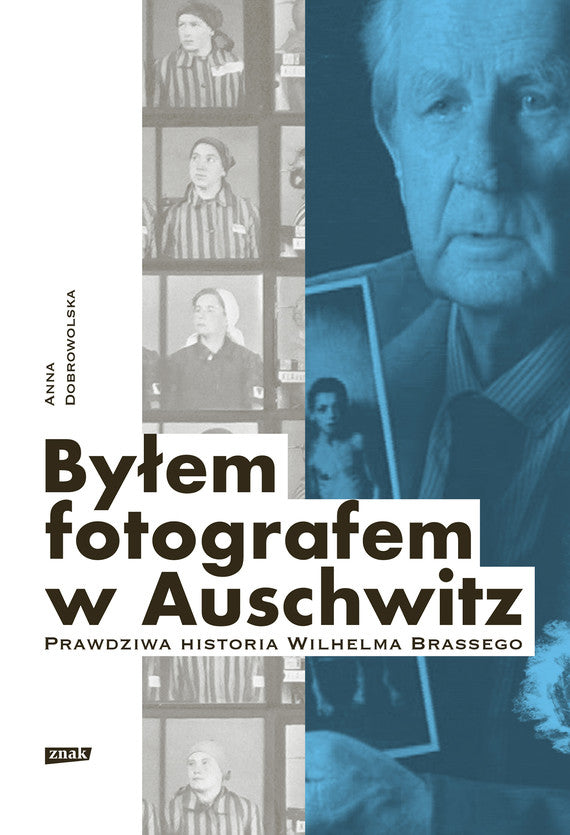 Byłem fotografem w Auschwitz