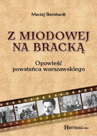 Z Miodowej na Bracką. Opowieść powstańca warszawskiego