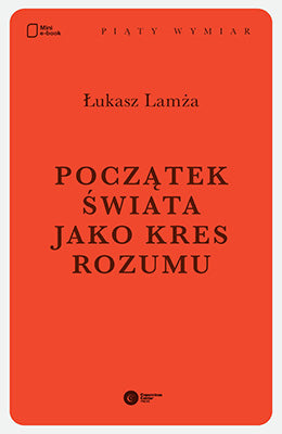 Początek świata jako kres rozumu