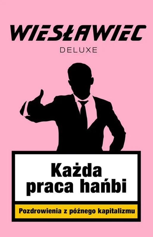 Każda praca hańbi