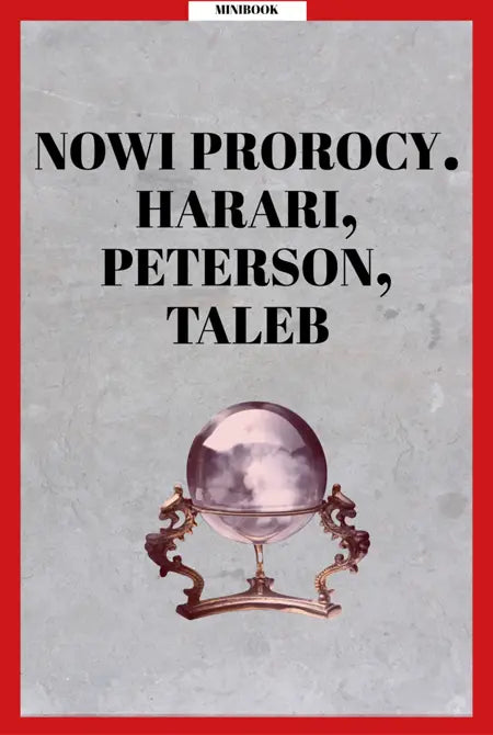 Nowi prorocy. Harari, Peterson, Taleb