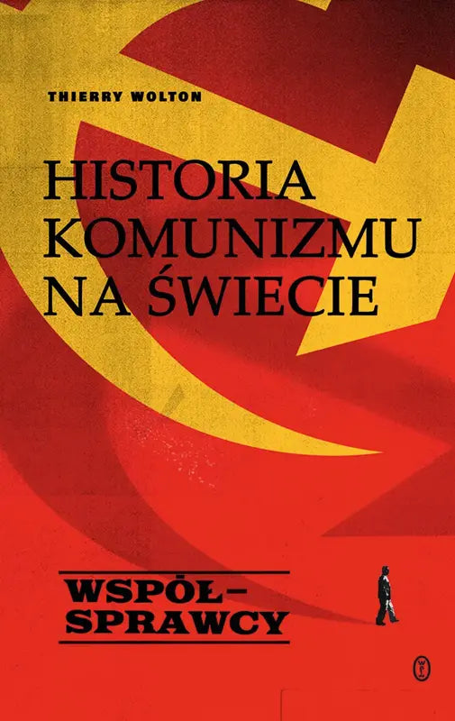 Historia komunizmu na świecie. Tom 3: Współsprawcy