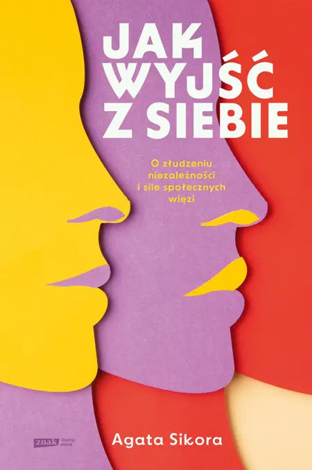 Jak wyjść z siebie