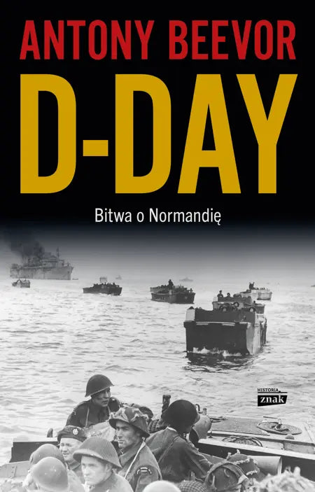 D-Day. Bitwa o Normandię