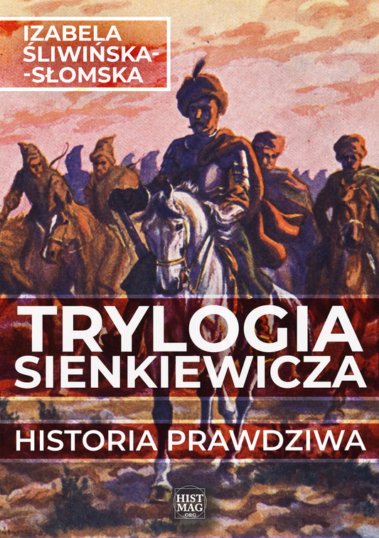 Trylogia Sienkiewicza. Historia prawdziwa